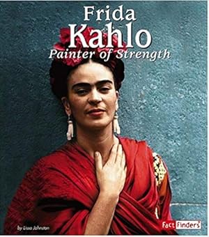 Imagen del vendedor de Frida Kahlo: Painter of Strength a la venta por Libro Co. Italia Srl