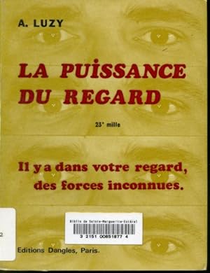 Seller image for La puissance du regard - Il y a dans votre regard des forces inconnues for sale by Librairie Le Nord