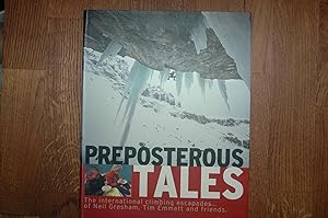 Image du vendeur pour Preposterous Tales: The International Climbing Escapades of Neil Gresham, Tim Emmett and Friends mis en vente par Westmoor Books