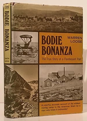 Bodie Bonanza: The True Story of a Flamboyant Past (INSCRIBED)