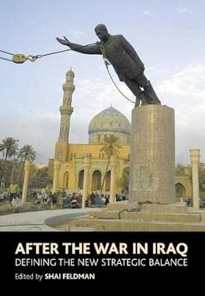 Seller image for After the War in Iraq : Defining the New Strategic Balance for sale by GreatBookPrices