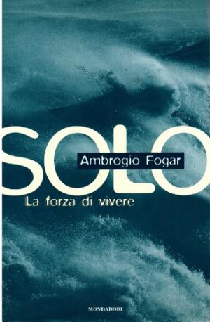 Seller image for Solo La forza di vivere for sale by Di Mano in Mano Soc. Coop