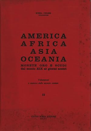 Imagen del vendedor de America Africa Asia Oceania. dal Secolo XIX ai giorni nostri. Volume II Valutazioni e numero delle monete coniate a la venta por Di Mano in Mano Soc. Coop