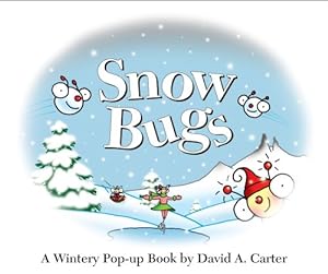 Seller image for Snow Bugs: A Wintery Pop-up Book (David Carter's Bugs) by Carter, David A. [Hardcover ] for sale by booksXpress