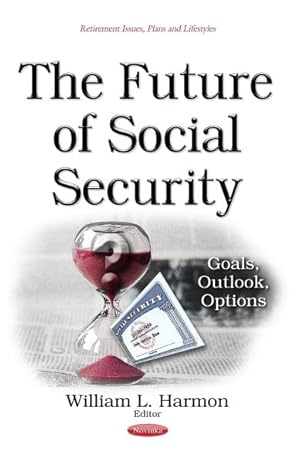 Seller image for Future of Social Security : Goals, Outlook, Options for sale by GreatBookPrices