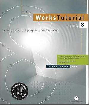 The Works Tutorial: A Hop, Skip, and Jump into VectorWorks for Version 8