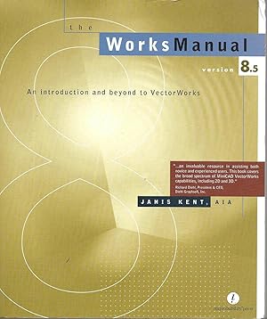 The Works Manual, Version 8: An Introduction & Beyond to Vectorworks