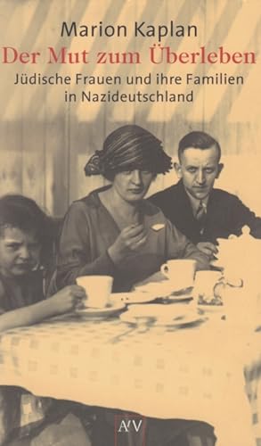 Bild des Verkäufers für Der Mut zum Überleben Jüdische Frauen und ihre Familien in Nazideutschland zum Verkauf von Leipziger Antiquariat