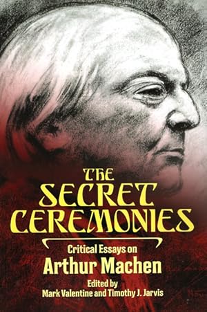 Imagen del vendedor de The Secret Ceremonies: Critical Essays on Arthur Machen a la venta por Ziesings