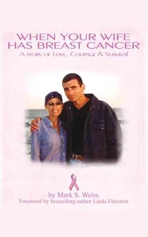 Seller image for When Your Wife Has Breast Cancer : A Story of Love, Courage, And Survival for sale by GreatBookPrices