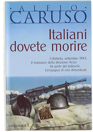 Seller image for ITALIANI DOVETE MORIRE [volume ottimo]: for sale by Bergoglio Libri d'Epoca