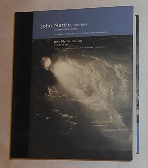 Seller image for John Martin 1789 - 1854 - Creation of Light - Prints and Drawings From the Campbell Collection / La Oscuridad Visble - Estampa Y Dibujos De La Colleccion Campbell (Casal Solleric, Palma 24 Enero - 26 Marzo 2006 and touring) for sale by David Bunnett Books