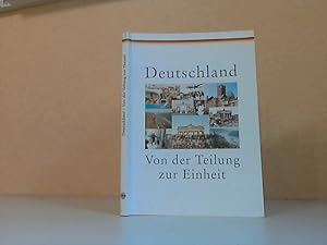 Deutschland - Von der Teilung zur Einheit