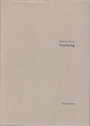 Bild des Verkufers fr Wilhelm Busch - Vierhndig. Faksimiledruck zum Verkauf von Bcher bei den 7 Bergen