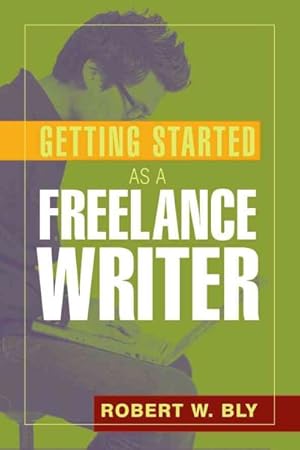 Seller image for Getting Started As a Freelance Writer for sale by GreatBookPrices