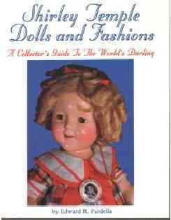 Seller image for Shirley Temple Dolls and Fashions : A Collector's Guide to the World's Darling for sale by GreatBookPrices