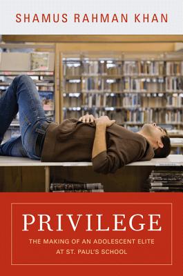 Imagen del vendedor de Privilege: The Making of an Adolescent Elite at St. Paul's School (Paperback or Softback) a la venta por BargainBookStores