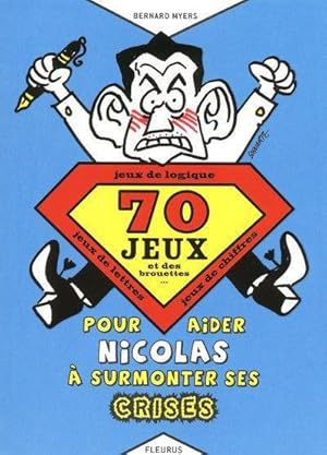 70 jeux et des brouettes pour aider Nicolas à surmonter ses crises. jeux de logique, jeux de lett...