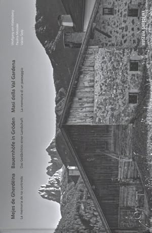 Seller image for Masi Della Val Gardena / Bauernhofe in Groden / Masi della Val Gardena : La Memoria De Na Cuntreda / Das Gedachtnis Einer Landschaft / La Memoria Di Un Paesaggio for sale by GreatBookPrices