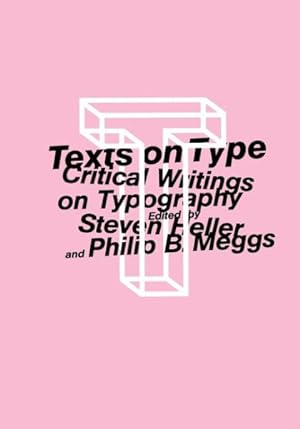 Seller image for Texts on Type : Critical Writings on Typography for sale by GreatBookPrices