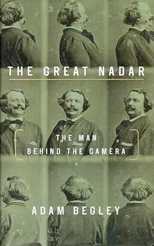 Seller image for The Great Nadar: The Man Behind the Camera for sale by LEFT COAST BOOKS