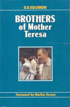 Bild des Verkufers fr Brothers of Mother Teresa: Brother Andrew and the Missionary Brothers of Charity zum Verkauf von Goulds Book Arcade, Sydney