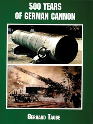 Seller image for 500 Years of German Cannon for sale by GreatBookPrices