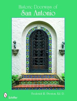 Bild des Verkufers fr Historic Doorways of San Antonio zum Verkauf von GreatBookPrices