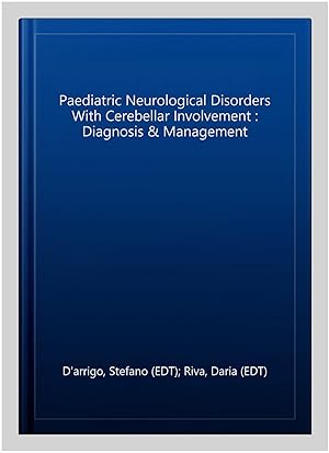 Seller image for Paediatric Neurological Disorders With Cerebellar Involvement : Diagnosis & Management for sale by GreatBookPrices