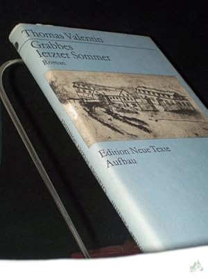Immagine del venditore per Grabbes letzter Sommer : Roman / Thomas Valentin. [Mit e. Nachsatz von Hans-Georg Werner] venduto da Antiquariat Artemis Lorenz & Lorenz GbR