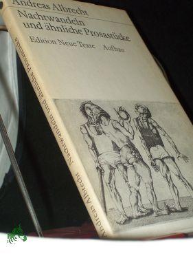 Bild des Verkufers fr Nachtwandeln und hnliche Prosastcke / Andreas Albrecht zum Verkauf von Antiquariat Artemis Lorenz & Lorenz GbR