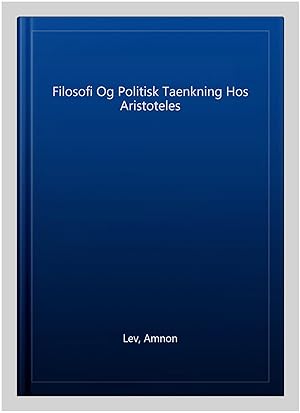 Image du vendeur pour Filosofi Og Politisk Taenkning Hos Aristoteles mis en vente par GreatBookPrices