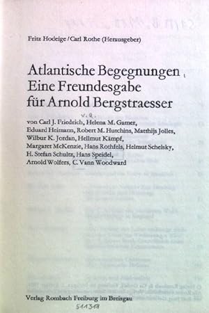 Seller image for Atlantische Begegnungen; Eine Freundesgabe fr Arnold Bergstraesser. Freiburger Studien zu Politik und Soziologie for sale by books4less (Versandantiquariat Petra Gros GmbH & Co. KG)