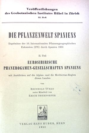 Bild des Verkufers fr Die Pflanzenwelt Spaniens: Ergebnisse der 10. Internationalen Pflanzengeographischen Exkursion (IPE) durch Spanien 1953, II. Teil. Eurosibirische Phanerogamen-Gesellschaften Spaniens mit Ausblicken auf die Alpine- und die Mediterran-Region dieses Landes. Verffentlichungen des Geobotanischen Institutes Rbel in Zrich, 32. Heft zum Verkauf von books4less (Versandantiquariat Petra Gros GmbH & Co. KG)