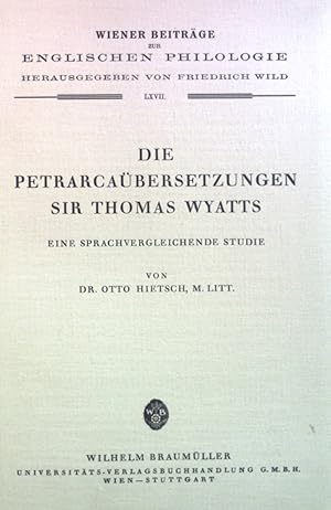 Bild des Verkufers fr Die Petrarcabersetzungen Sir Thomas Wyatts: Eine Sprachvergleichende Studie. Wiener Beitrge zur Englischen Philologie, Band LXVII. zum Verkauf von books4less (Versandantiquariat Petra Gros GmbH & Co. KG)