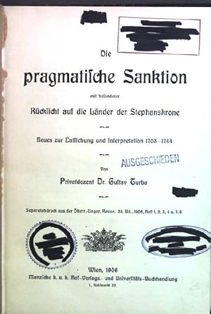 Bild des Verkufers fr Die pragmatische Sanktion mit besonderer Rcksicht auf die Lnder der Stephanskrone; Neues zur Entstehung und Interpretation 1703 - 1744. zum Verkauf von books4less (Versandantiquariat Petra Gros GmbH & Co. KG)