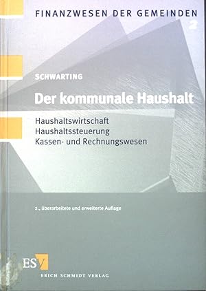 Seller image for Der kommunale Haushalt : Haushaltswirtschaft - Haushaltssteuerung - Kassen- und Rechnungswesen. Finanzwesen der Gemeinden ; Band. 2 for sale by books4less (Versandantiquariat Petra Gros GmbH & Co. KG)