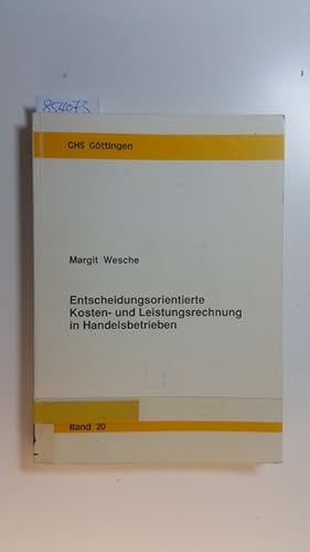 Bild des Verkufers fr Entscheidungsorientierte Kosten- und Leistungsrechnung in Handelsbetrieben zum Verkauf von Gebrauchtbcherlogistik  H.J. Lauterbach