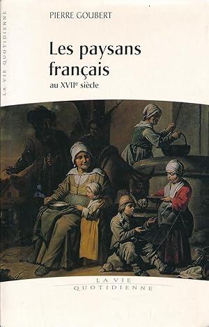 Bild des Verkufers fr Les paysans franais au XVIIe sicle zum Verkauf von LIBRAIRIE GIL-ARTGIL SARL