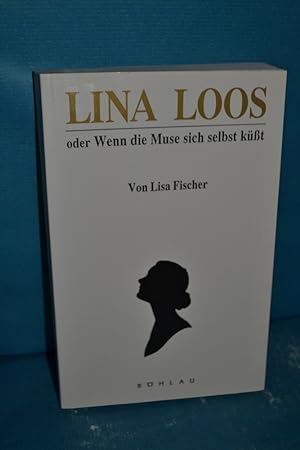 Seller image for Lina Loos: Oder Wenn die Muse sich selbst ksst : eine biographie for sale by Antiquarische Fundgrube e.U.