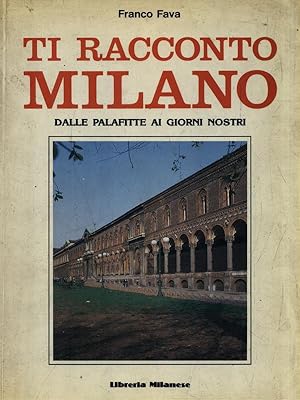 Bild des Verkufers fr Ti racconto Milano dalle palafitte ai giorni nostri zum Verkauf von Librodifaccia
