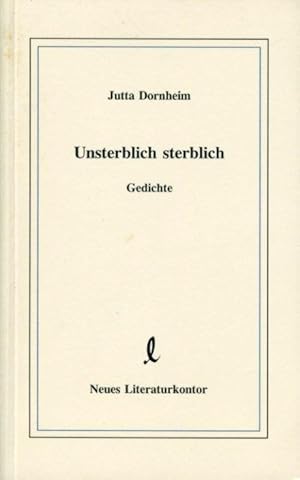 Imagen del vendedor de Unsterblich sterblich. Gedichte. a la venta por Antiquariat Liberarius - Frank Wechsler