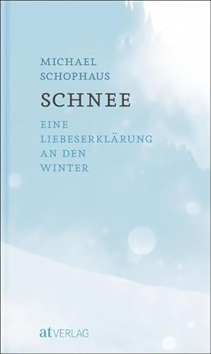 Bild des Verkufers fr Schnee : Eine Liebeserklrung an den Winter zum Verkauf von AHA-BUCH GmbH