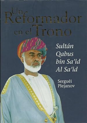 UN REFORMADOR EN EL TRONO Sultán Qabus bin Sa'id Al Sa'id
