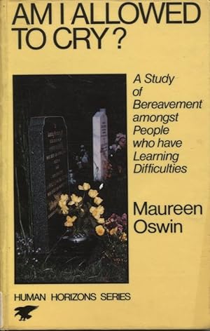 Am I Allowed To Cry? A Study of Bereavement Amongst People Who Have Learning Difficulties