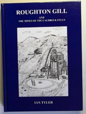 Image du vendeur pour Roughton Gill and the mines of the Caldbeck Fells mis en vente par Cotswold Internet Books