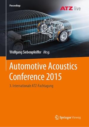 Bild des Verkufers fr Automotive Acoustics Conference 2015 : 3. Internationale ATZ-Fachtagung zum Verkauf von AHA-BUCH GmbH