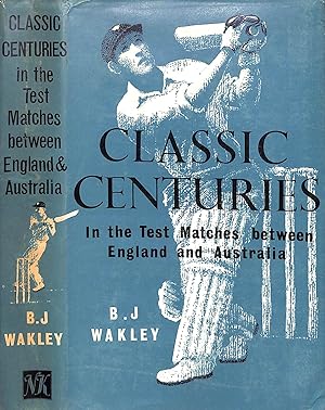 Classic Centuries: In The Test Matches Between England And Australia