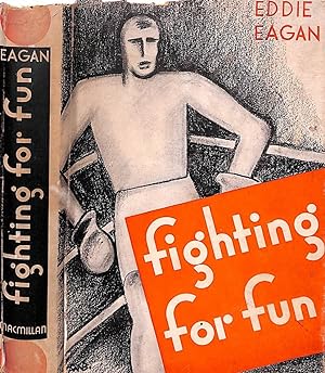 Fighting For Fun: The Scrap Book Of Eddie Eagan