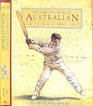 The Turbulent Years of Australian Cricket: 1893-1917
